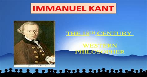 Immanuel Kant An 18th Century Western Philosopher Ppt Powerpoint