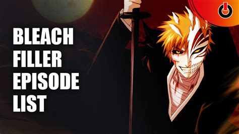 Filler Episodes In Bleach You Can Skip Before Season 17 Games Adda