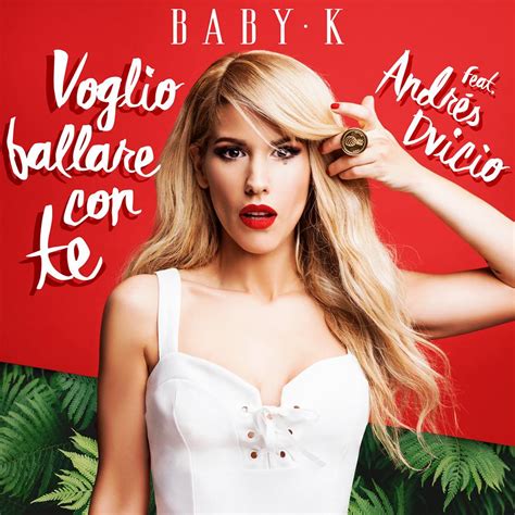 Sort by album sort by song. Baby K: Voglio ballare con te è il nuovo singolo ...