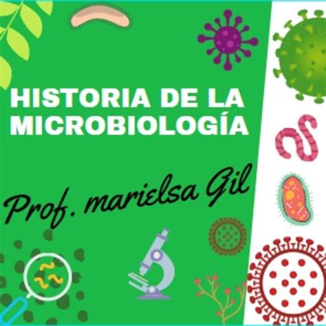 Historia de la Microbiología Marielsa Gil pódcast Listen Notes