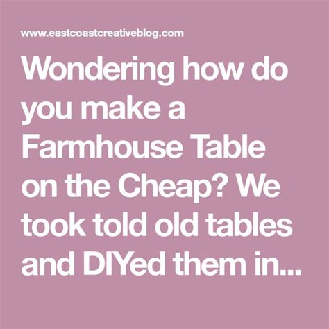 Farmhouse Table Remix How To Build A Farmhouse Table Old Tables