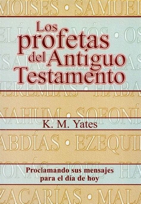 Los Profetas Del Antiguo Testamento Kyle M Yates 0205060285