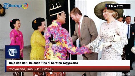 Raja Dan Ratu Belanda Tiba Di Keraton Yogyakarta Youtube