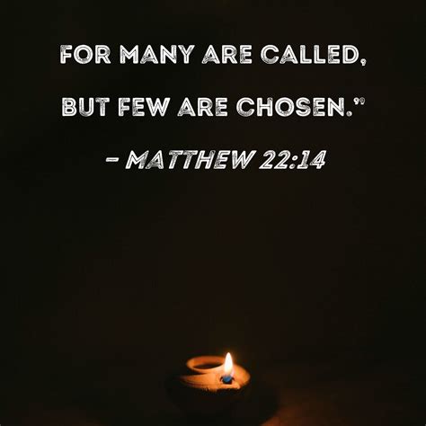 Matthew 2214 For Many Are Called But Few Are Chosen