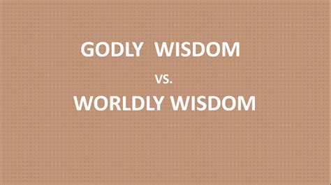 Godly Wisdom Vs Worldly Wisdom Youtube