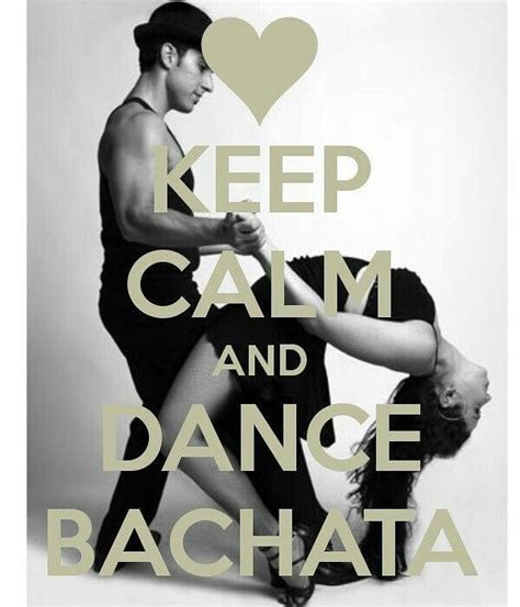 Keep Calm And Dance Bachata Bachata Dance Dancing Dancer