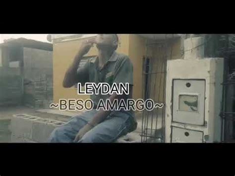 Leydan Beso Amargo Videoclip Youtube