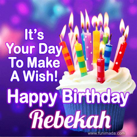 Its Your Day To Make A Wish Happy Birthday Rebekah — Download On