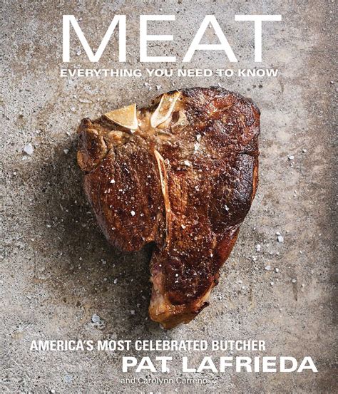 Meat Book By Pat Lafrieda Carolynn Carreño Official Publisher Page