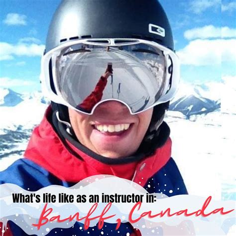 Life As A Ski Instructor In Banff Canada Ski Instructor Skiing Banff