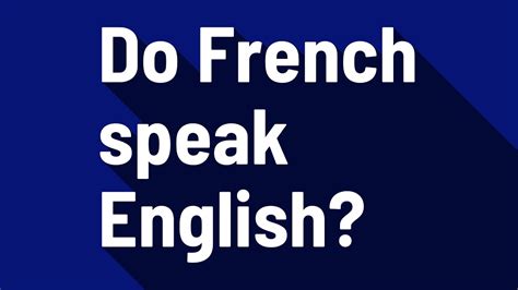 Do French Speak English Youtube