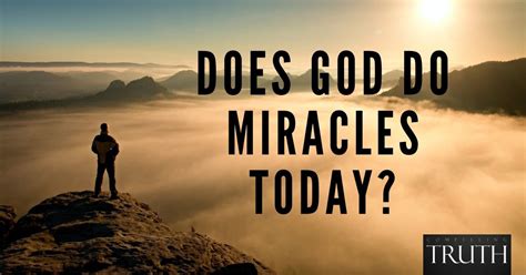 Does God Do Miracles Today