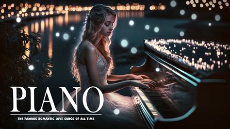 100 The Most Beautiful Classical Piano Music Best Romantic Classic Love Songs Of All Time Uohere