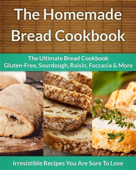 Homemade Bread Cookbook 3 Pack The Ultimate Bread Cookbook Gluten Free