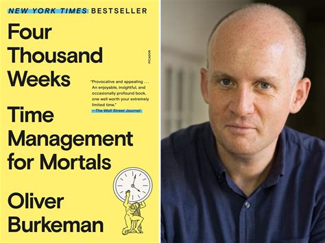We Only Have 4 000 Weeks To Live Author Oliver Burkeman Explores How To Spend Them Fronteras