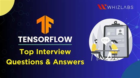 Top Tensorflow Interview Questions And Answers Whizlabs