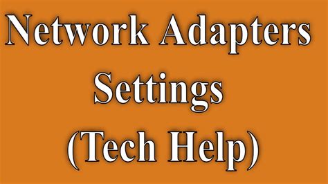 Network Adapters Settings Tech Help Youtube