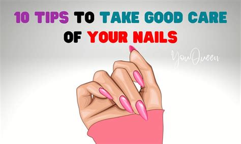 10 Tips To Take Good Care Of Your Nails Youqueen