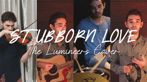 The Lumineers Stubborn Love Cover Youtube