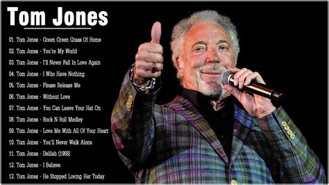 Tom Jones Greatest Hits Full Album Best Of Tom Jones Songs Tom Jones Top Songs Ever Youtube