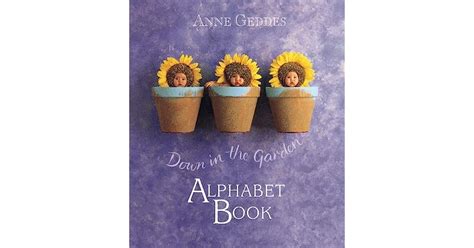 Down In The Garden Alphabet Book By Anne Geddes