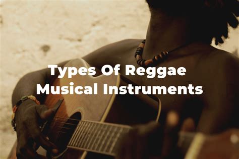 6 Reggae Musical Instruments You Should Know