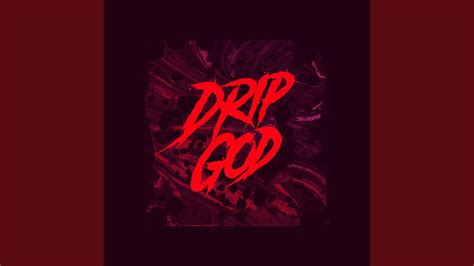 Drip God Youtube