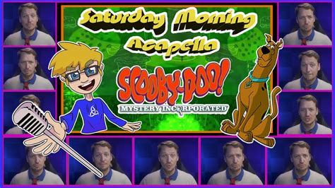Scooby Doo Mystery Incorporated Theme Saturday Morning Acapella