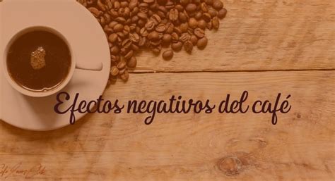 ¿efectos Negativos Del Café Los Falsos Mitos Y Hechos De La Ciencia Guía 2024