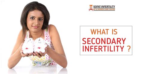 what is secondary infertility and how it is treated