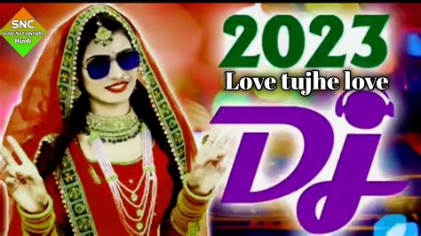 love tujhe love main karta hoon🎶dj song hindi 💥dj remix 🥁snc song remix 🎧 youtube