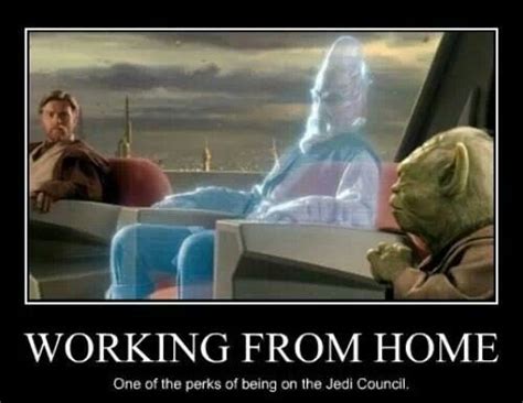 working from home one of the perks of being on the jedi council star wars star wars memes