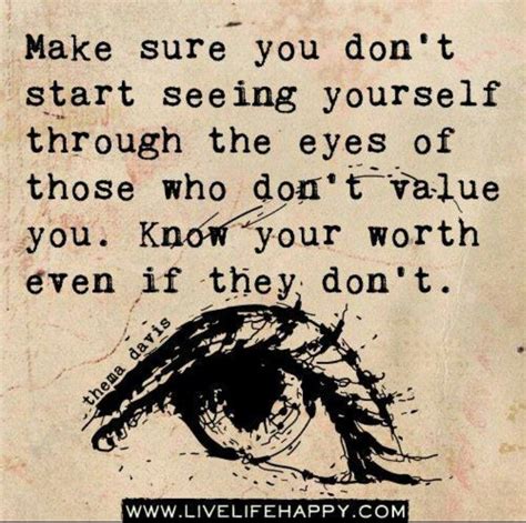 Really Need To Remember This One Right Now Know Your Worth Quotes