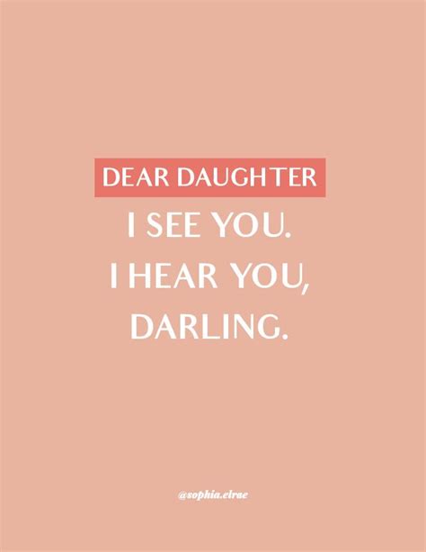 Dear Daughter I See You I Hear You Darling Sophiaelrae