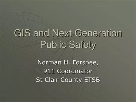 Ppt Gis And Next Generation Public Safety Powerpoint Presentation