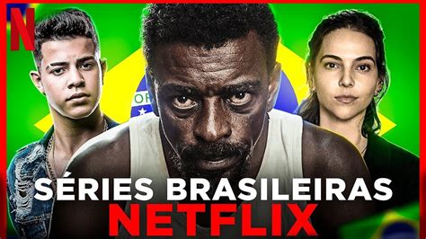 S Ries Brasileiras Para Assistir Na Netflix Youtube