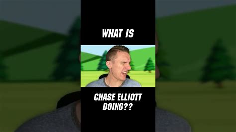 What Is Chase Elliott Doing Shorts Nascar Youtube