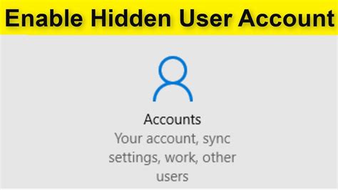 How To Enable The Hidden Administrator Account Windows 10 Hidden