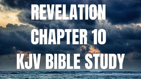 Revelation 10 Kjv Bible Study Youtube