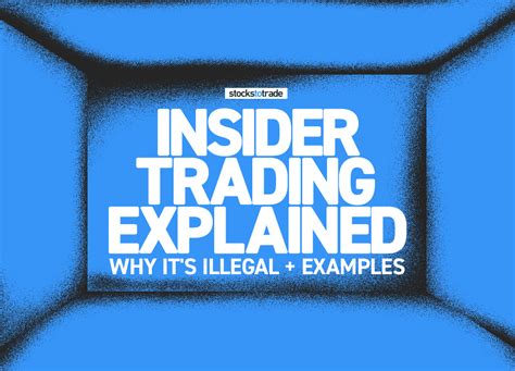 Insider Trading Explained Why Its Illegal Examples