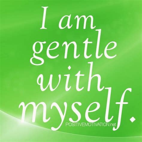 I Am Gentle With Myself Affirmations Positive Affirmations