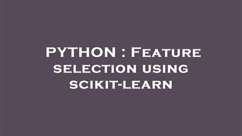 PYTHON Feature Selection Using Scikit Learn YouTube