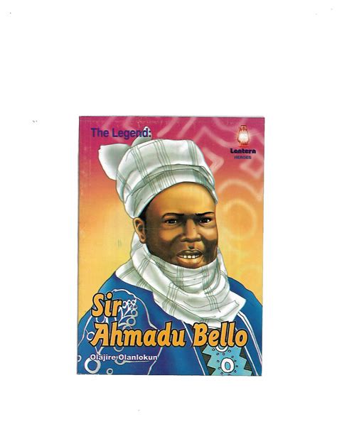 The Legend Sir Ahmadu Bello