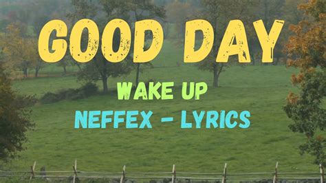 Good Day Wake Up Neffex Lyrics Youtube