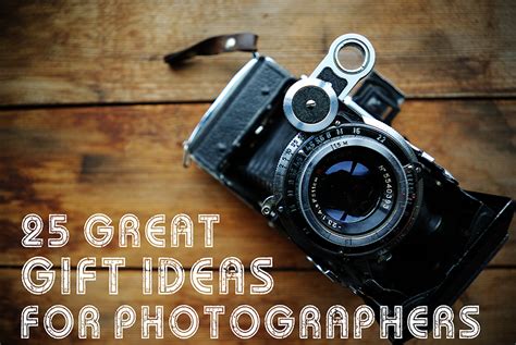 Use photos or add names in vibrant colors and have his gifts really stand out. 25 Great Gift Ideas for Photographers
