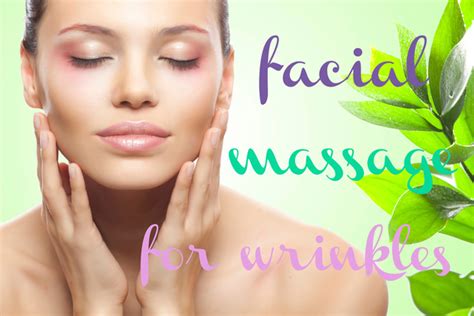 How To Use Facial Massage For Wrinkle Reduction