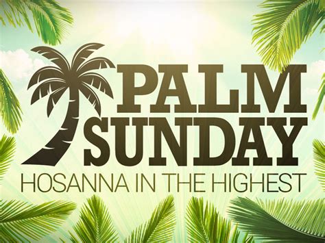 Palm sunday quotes happy palm sunday blessed sunday sunday wishes sunday greetings sunday pictures sunday images passover images hosanna in the highest. 28+ Palm Sunday 2017 Wish Pictures And Images