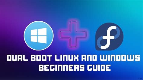 Dual Boot Linux And Windows Beginners Guide Youtube