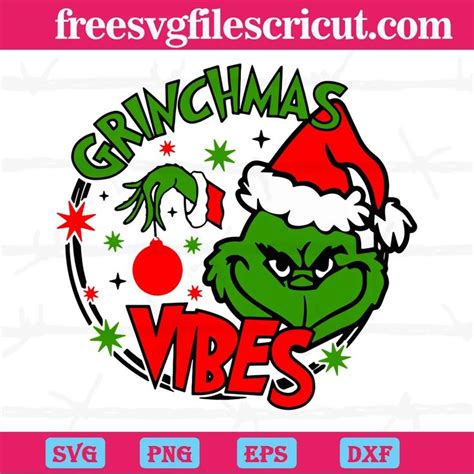 Grinchmas Vibes Svg Png Dxf Eps Digital Files Grinch Grinch
