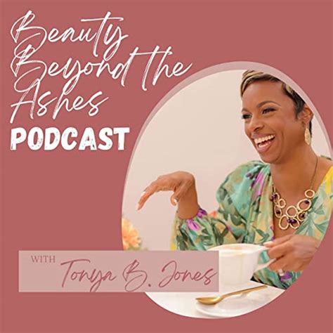 Beauty Beyond The Ashes With Tonya B Jones Trailer Episode Beauty